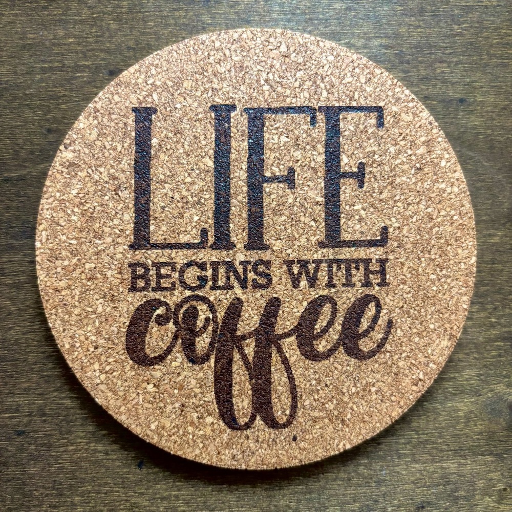 Life Begins With Coffee Laser Engraved Cork Coaster